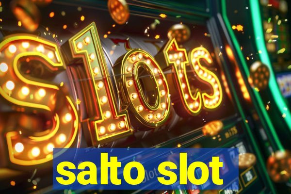 salto slot