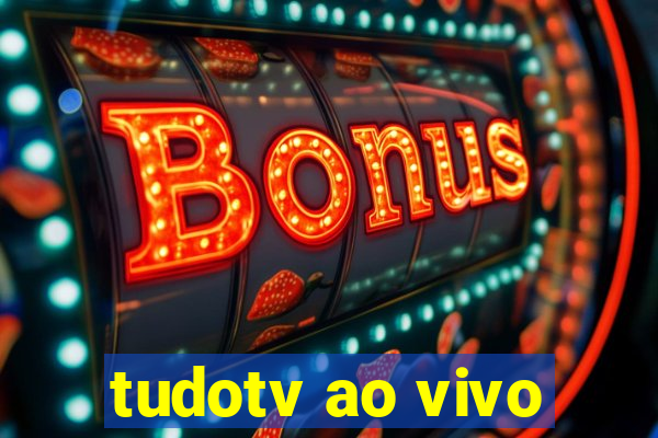 tudotv ao vivo