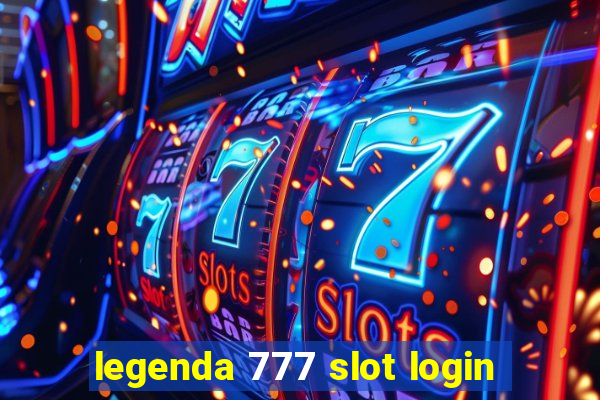 legenda 777 slot login