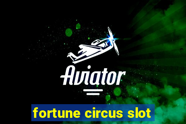 fortune circus slot