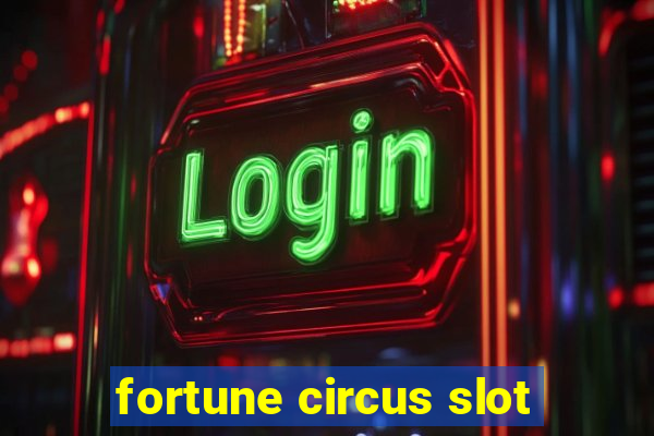 fortune circus slot