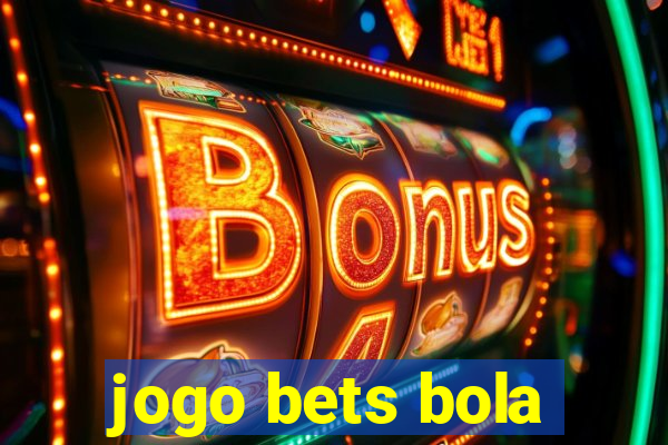 jogo bets bola