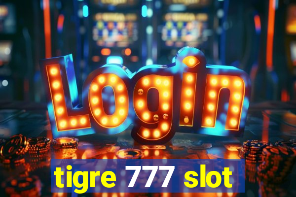 tigre 777 slot