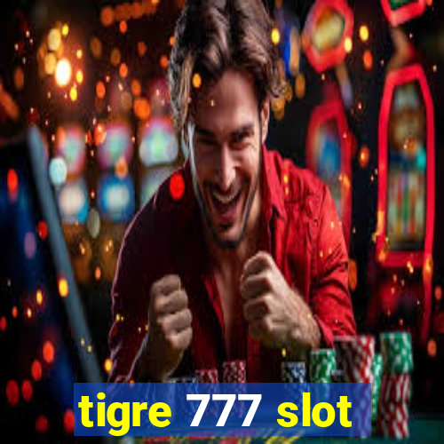 tigre 777 slot