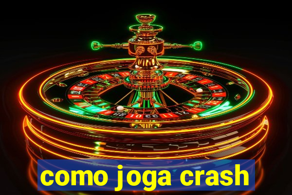 como joga crash