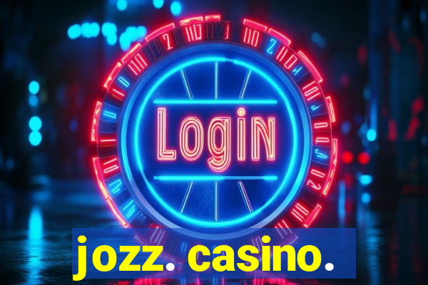 jozz. casino.