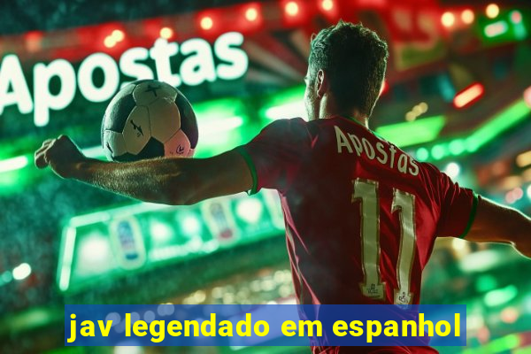 jav legendado em espanhol