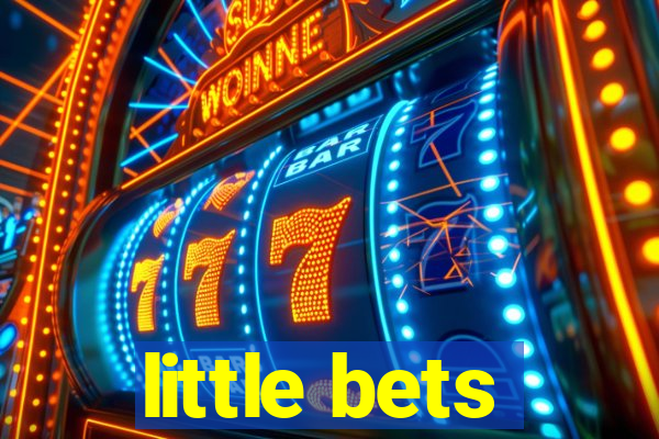 little bets