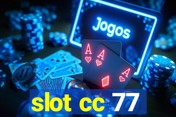 slot cc 77