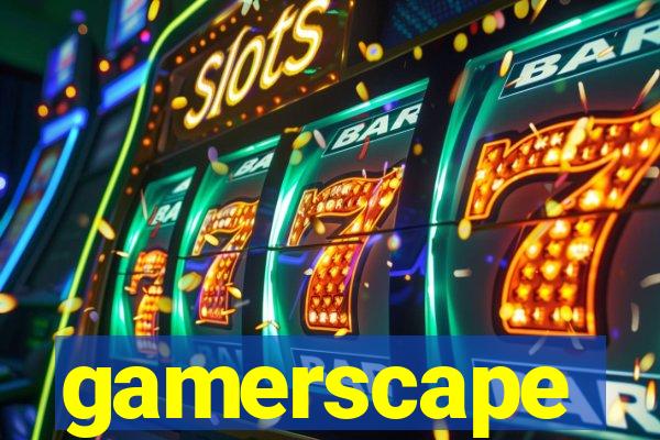 gamerscape