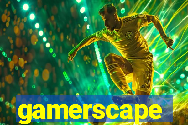 gamerscape