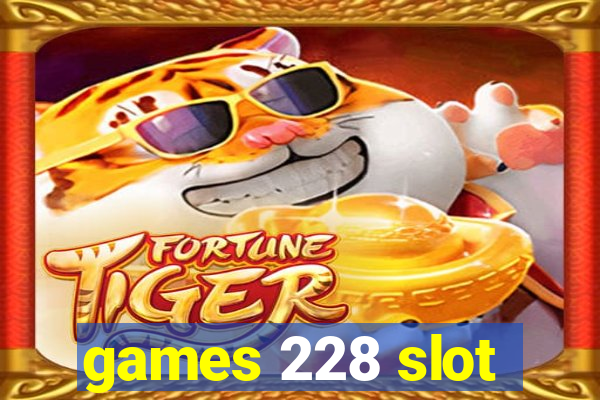 games 228 slot