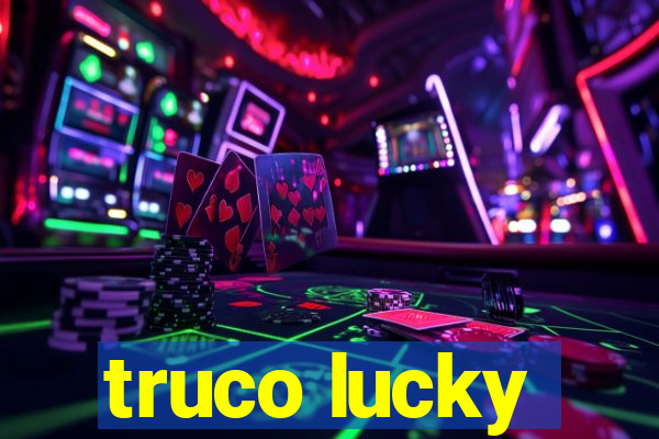 truco lucky