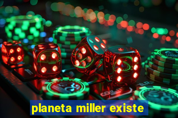 planeta miller existe