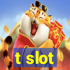 t slot