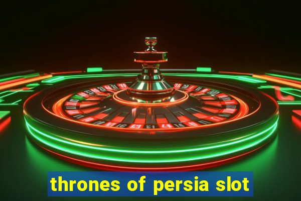 thrones of persia slot