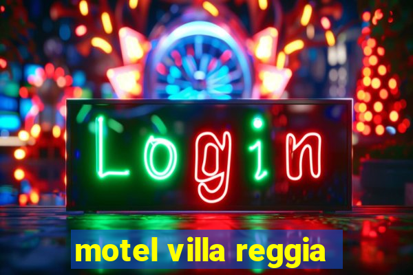 motel villa reggia