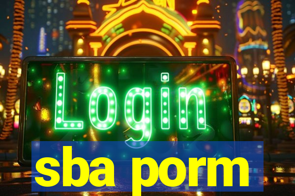 sba porm