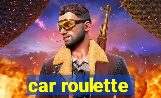 car roulette