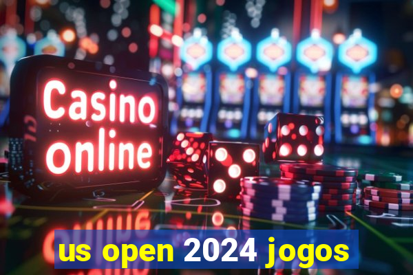 us open 2024 jogos