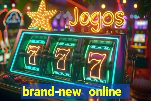 brand-new online casino slots