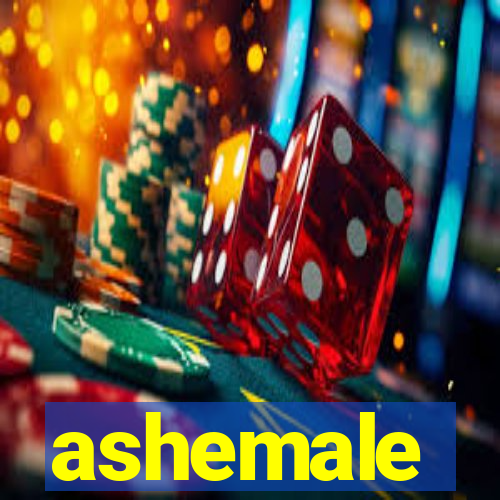 ashemale