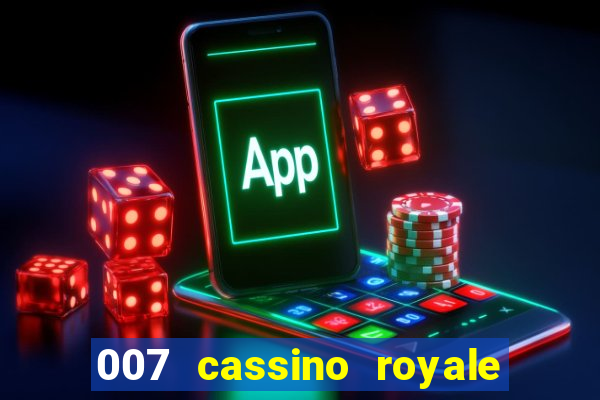 007 cassino royale completo dublado