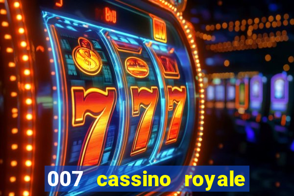 007 cassino royale completo dublado