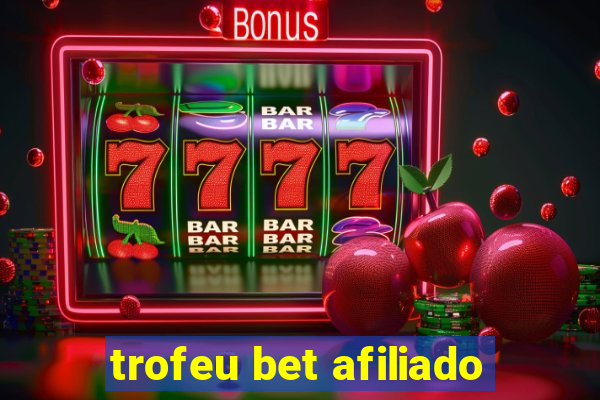 trofeu bet afiliado