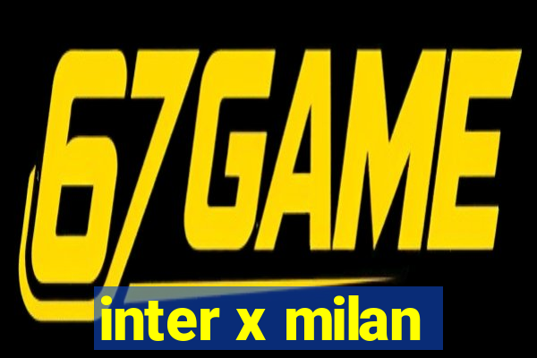 inter x milan