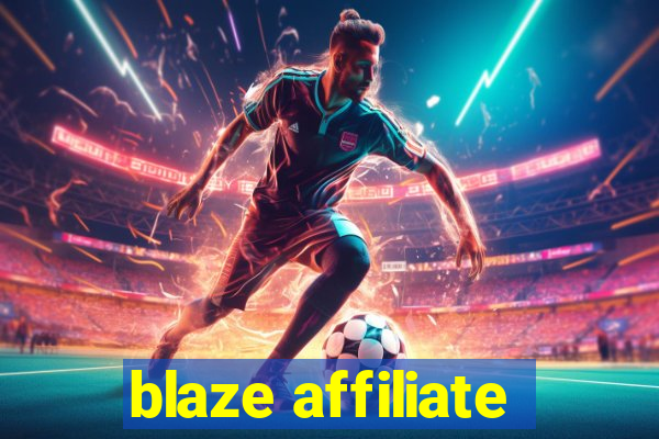 blaze affiliate