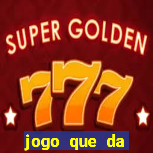 jogo que da dinheiro de verdade tigre