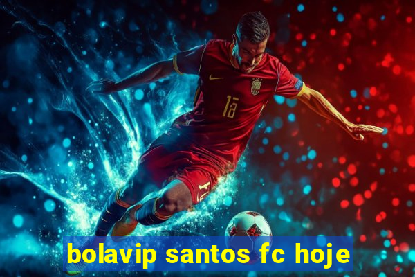 bolavip santos fc hoje