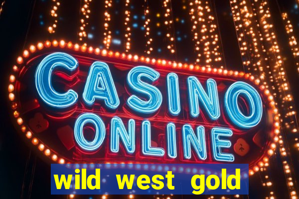 wild west gold megaways slot