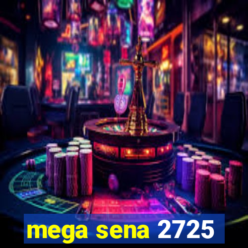 mega sena 2725