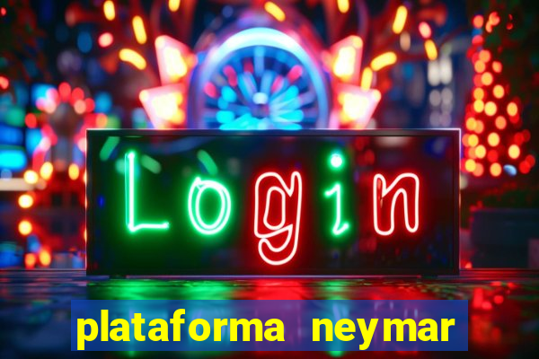 plataforma neymar jr bet