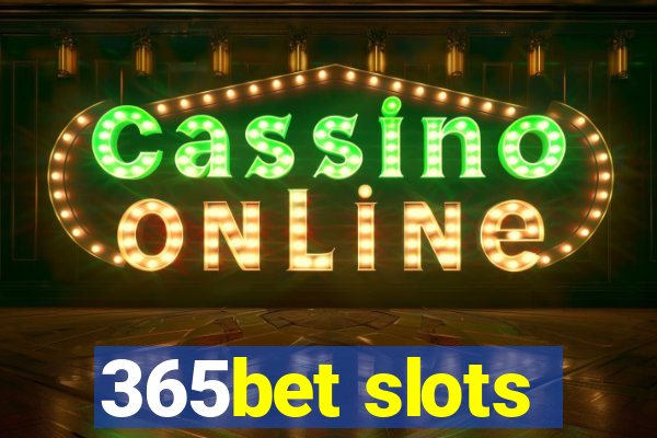 365bet slots