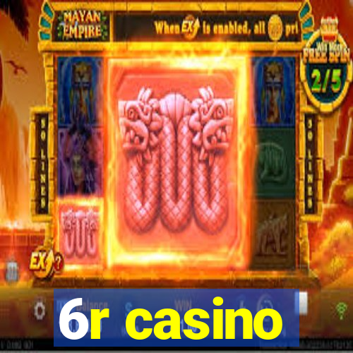 6r casino