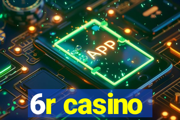 6r casino