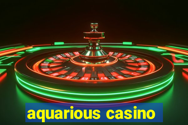 aquarious casino