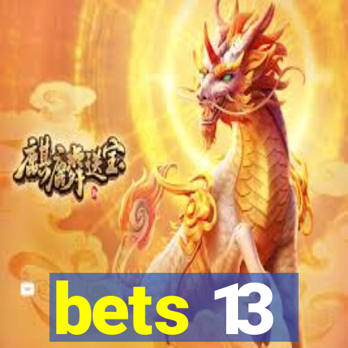 bets 13