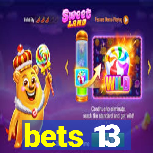 bets 13