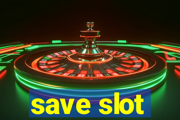 save slot