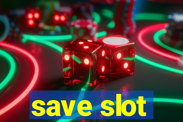 save slot