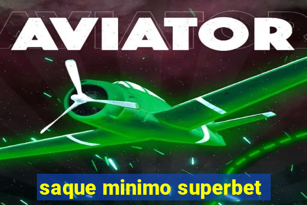 saque minimo superbet