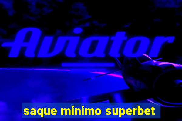 saque minimo superbet