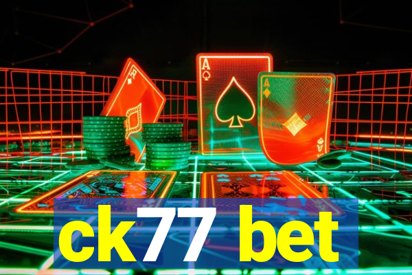 ck77 bet