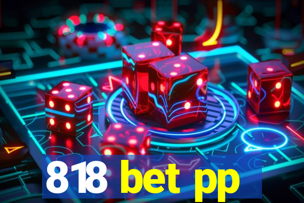 818 bet pp