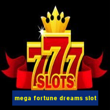 mega fortune dreams slot