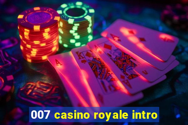 007 casino royale intro